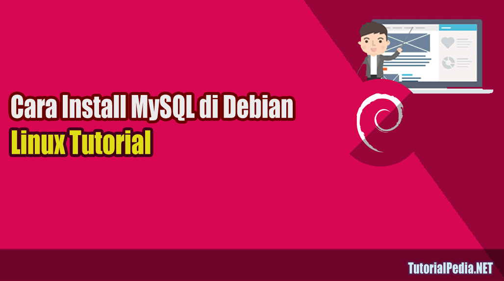 Cara Install Mysql Server Di Debian Tutorialpedia