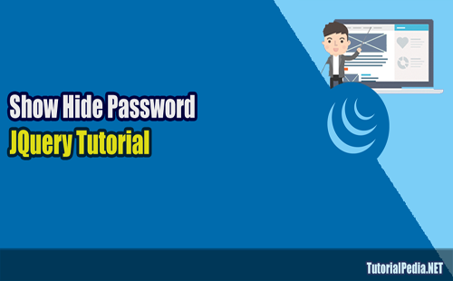 Tutorial Membuat Show Hide Password Dengan JQuery - TutorialPedia